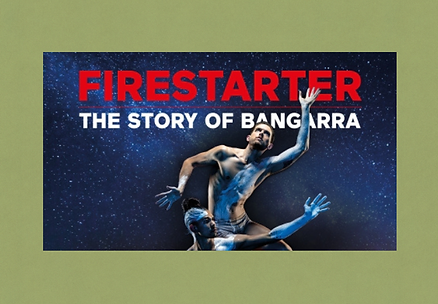 Firestarter - The Story of Bangarra